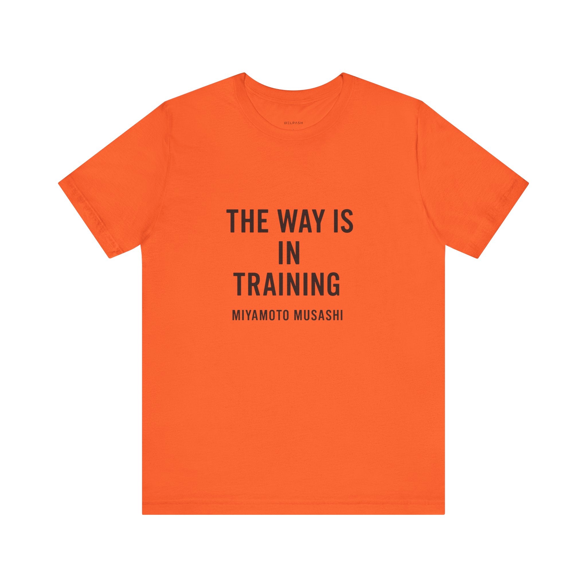 The Way Is in Training – Miyamoto Musashi Quote T-Shirt