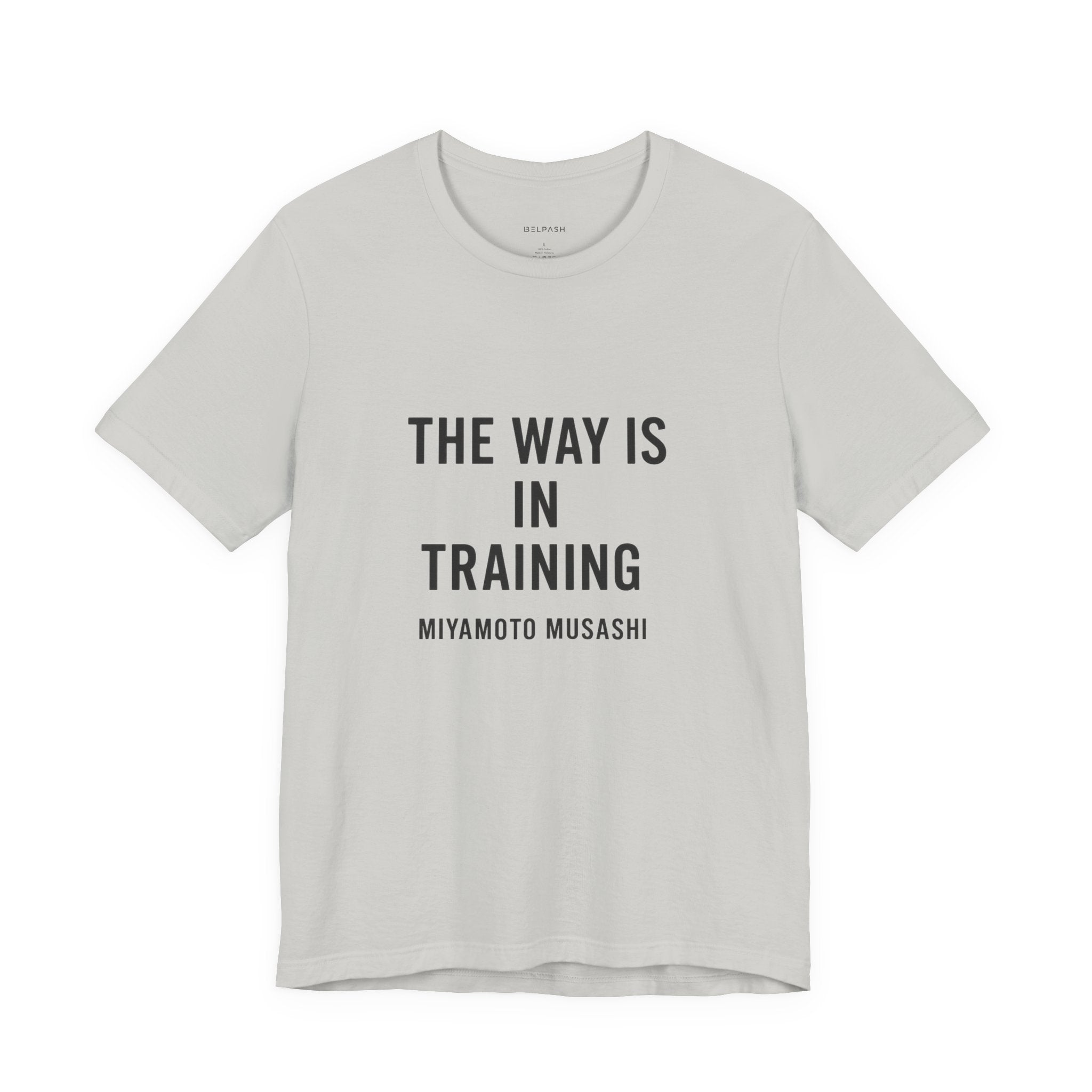 The Way Is in Training – Miyamoto Musashi Quote T-Shirt