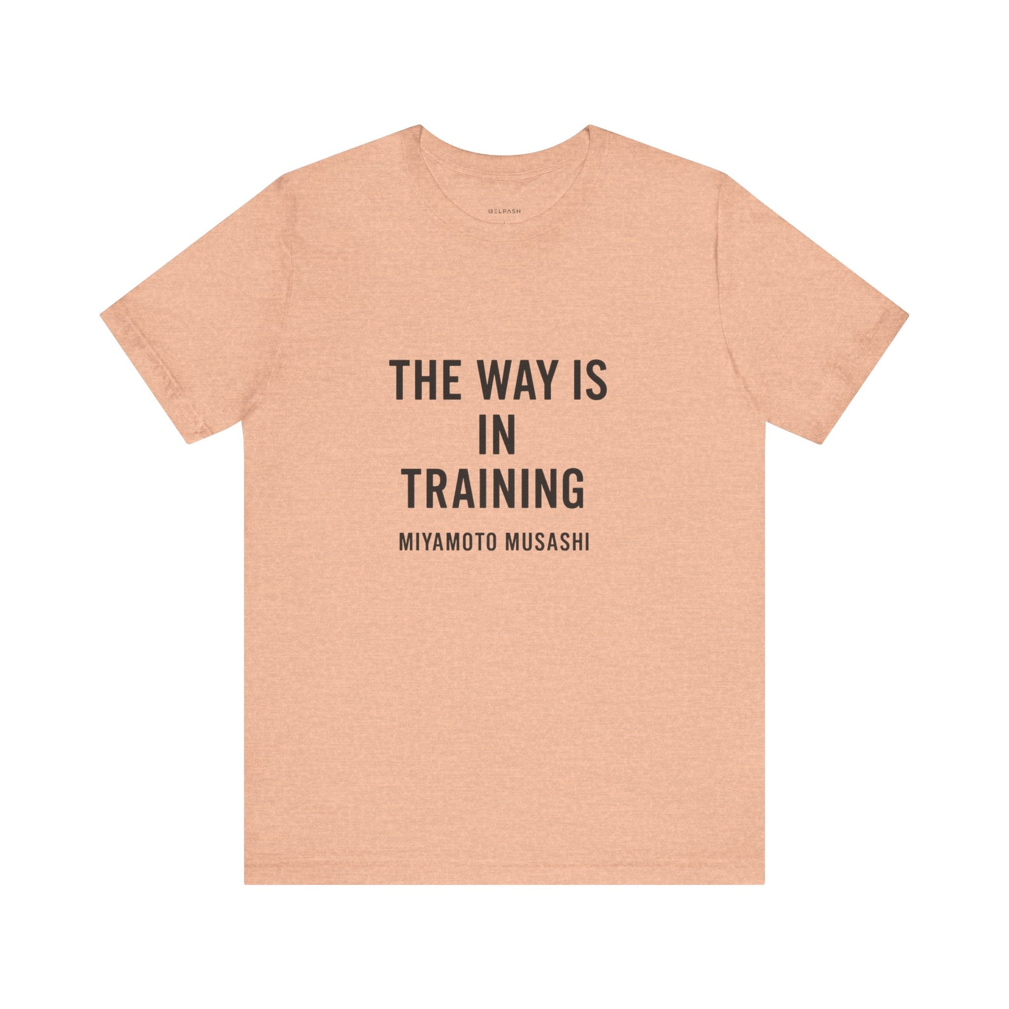The Way Is in Training – Miyamoto Musashi Quote T-Shirt