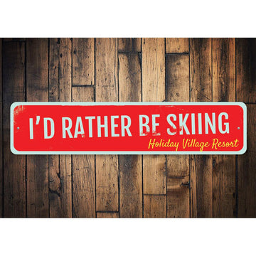 I'd Rather Be Skiing Sign
