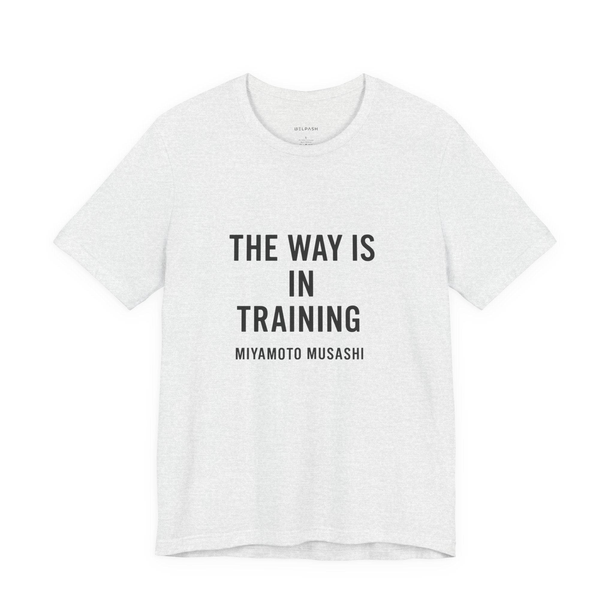The Way Is in Training – Miyamoto Musashi Quote T-Shirt