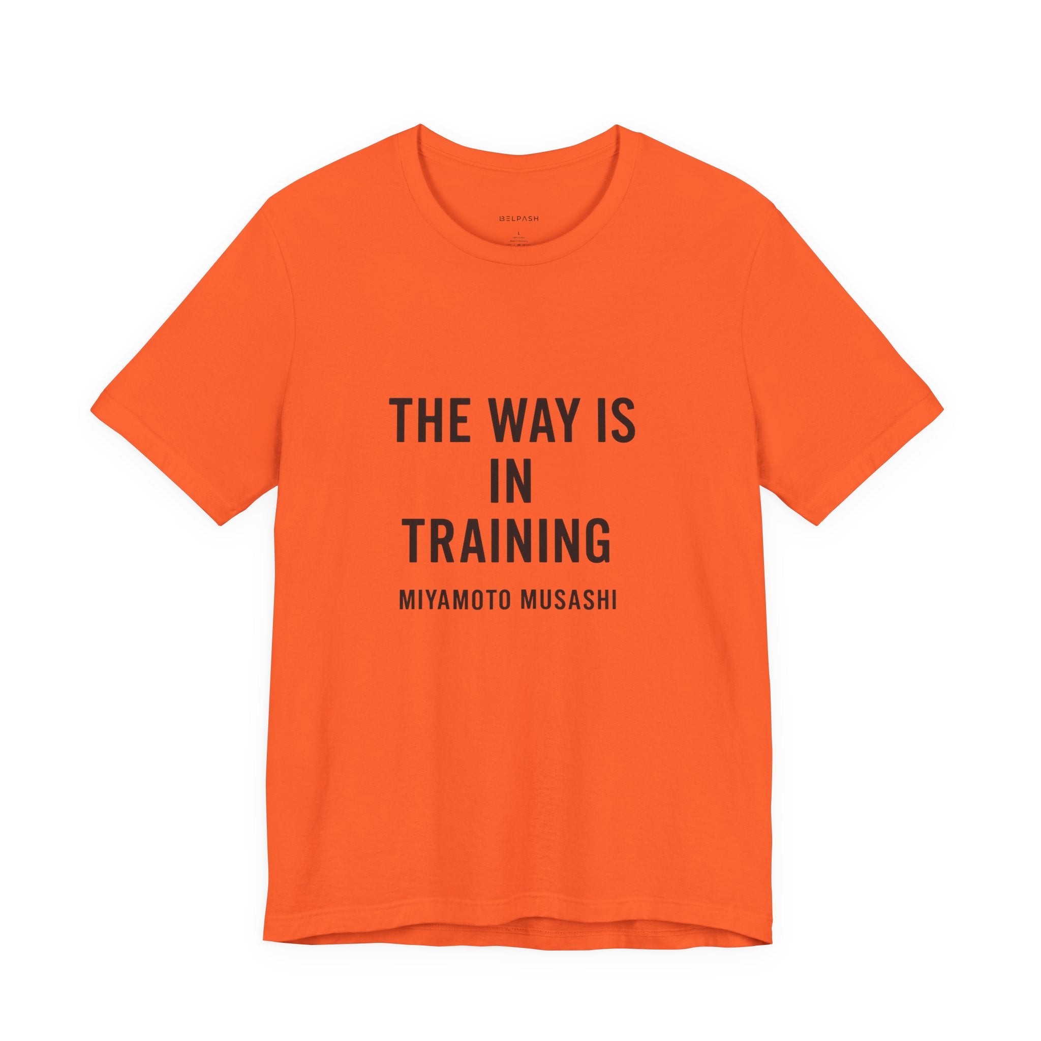 The Way Is in Training – Miyamoto Musashi Quote T-Shirt