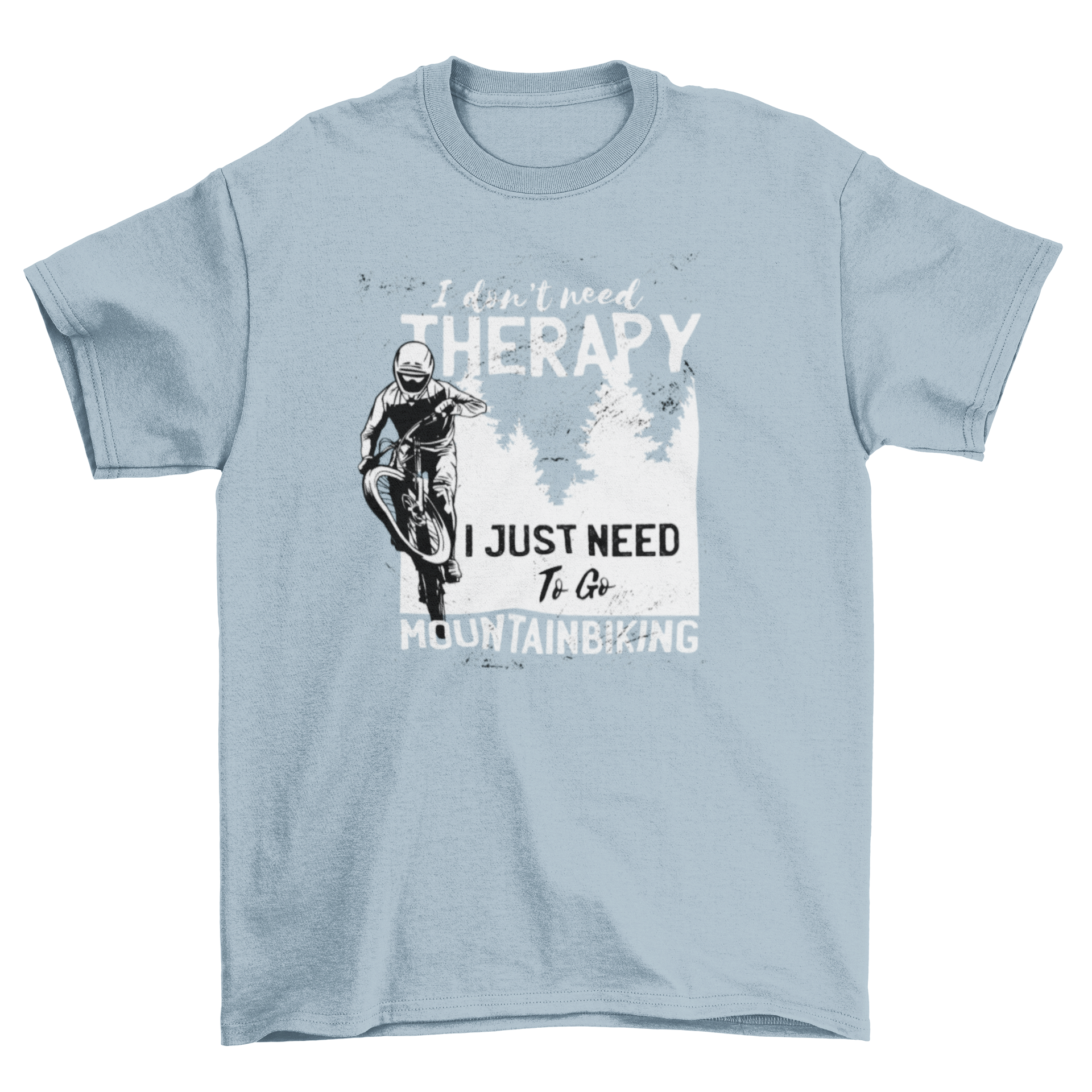 the quote I don't need therapy I just need to go mountain biking