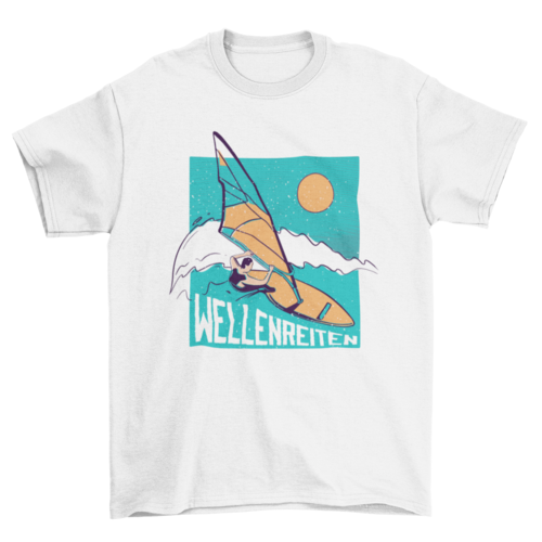German Surf Windsurfer Germany Quote "Surfing" Sports Hobby T-shirt