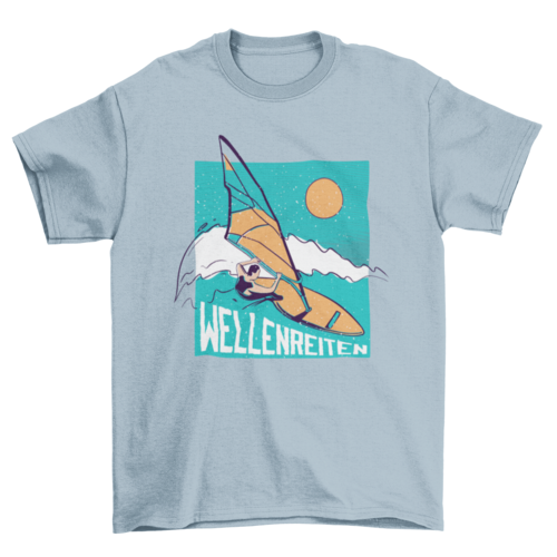 German Surf Windsurfer Germany Quote "Surfing" Sports Hobby T-shirt